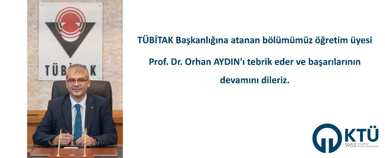 Prof. Dr. Orhan AYDIN - TÜBİTAK Başkanlık Ataması Tebriği