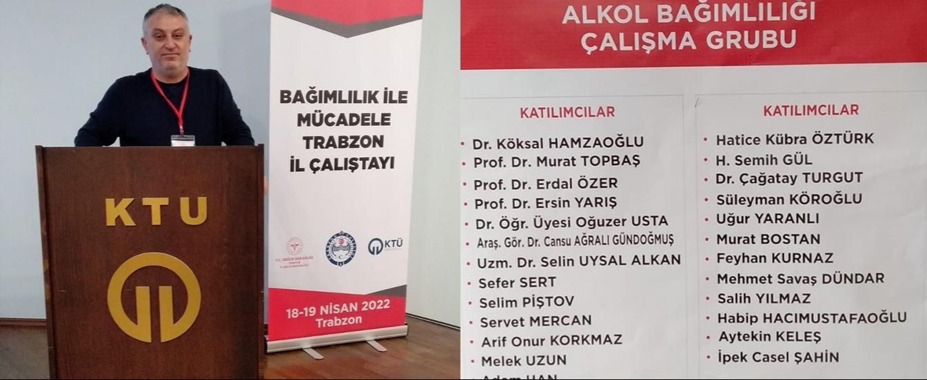 Bağımlılık ile Mücadele Trabzon İl Çalıştayı